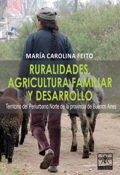 Se encuentra disponible el libro: “Ruralidades, Agricultura Familiar y Desarrollo. Territorio del Periurbano Norte de la Provincia de Buenos Aires”