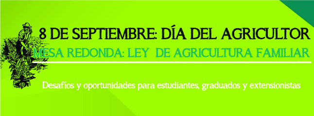 8 de septiembre: Día del agricultor. Mesa redonda Ley de Agricultura Familiar.
