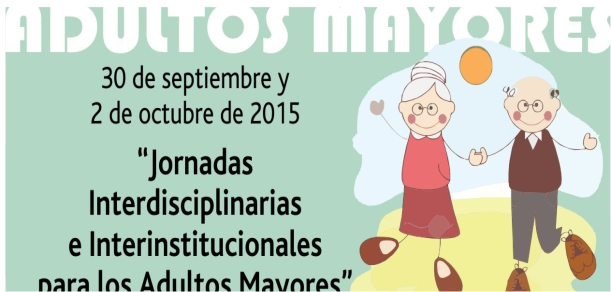 “Jornadas Interdisciplinarias e Interinstitucionales  para los  adultos mayores”