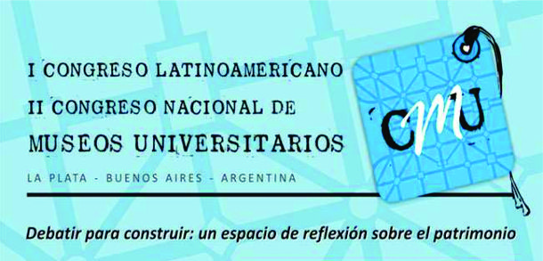 I Congreso Latinoamericano y II Nacional de Museos Universitarios