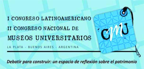 I Congreso Latinoamericano y II Nacional de Museos Universitarios
