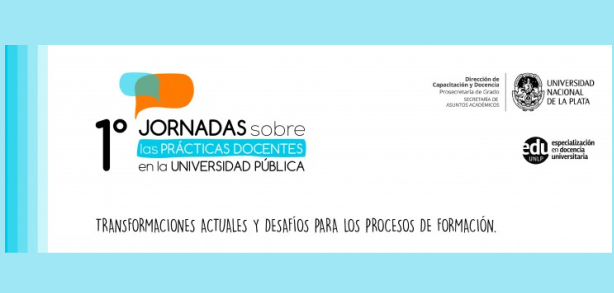 1° Jornadas sobre “Las prácticas docentes en la Universidad Pública