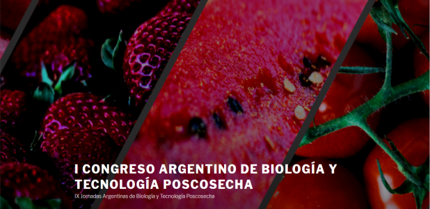 I CONGRESO ARGENTINO DE BIOLOGÍA Y TECNOLOGÍA POSCOSECHA IX Jornadas Argentinas de Biología y Tecnología Poscosecha I CONGRESO ARGENTINO DE BIOLOGÍA Y TECNOLOGÍA POSCOSECHA IX Jornadas Argentinas de Biología y Tecnología Poscosecha